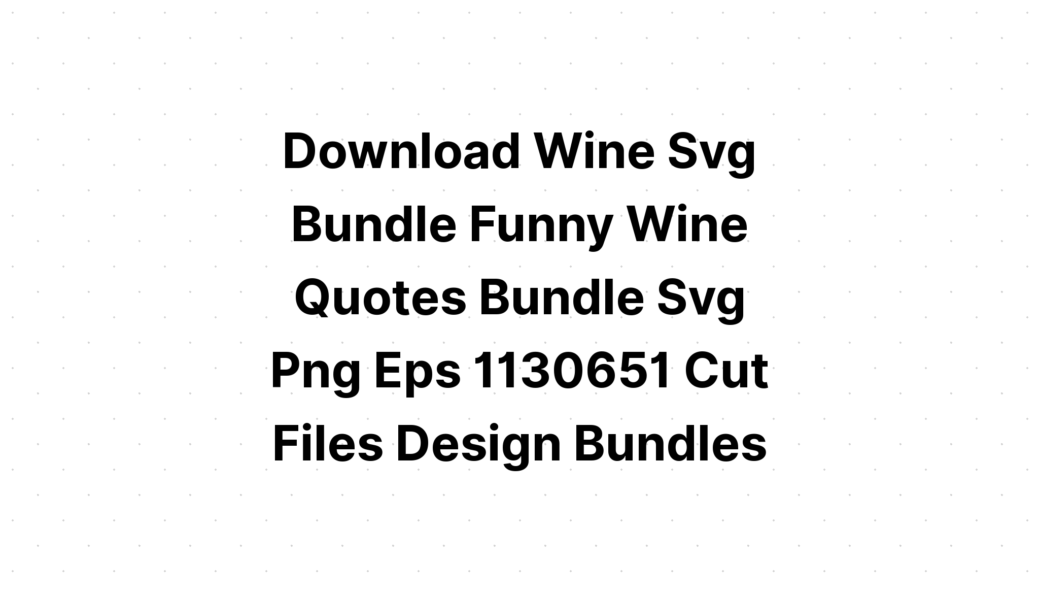 Download Wine Quote Bundle Funny Wine Quote Svg SVG File